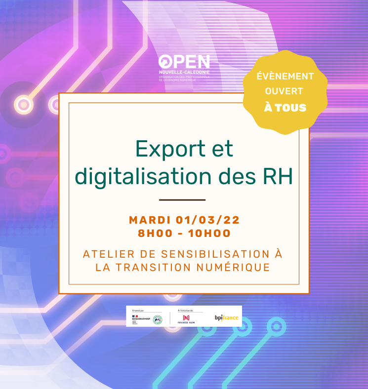 Session d’ateliers Transition Numérique OPEN NC – Me développer à l’export / Gestion et organisation RH
